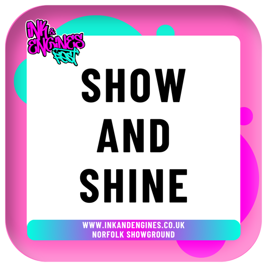 SHOW & SHINE TICKETS (PASSENGERS TICKETS MUST BE ADDED SEPARATELY)